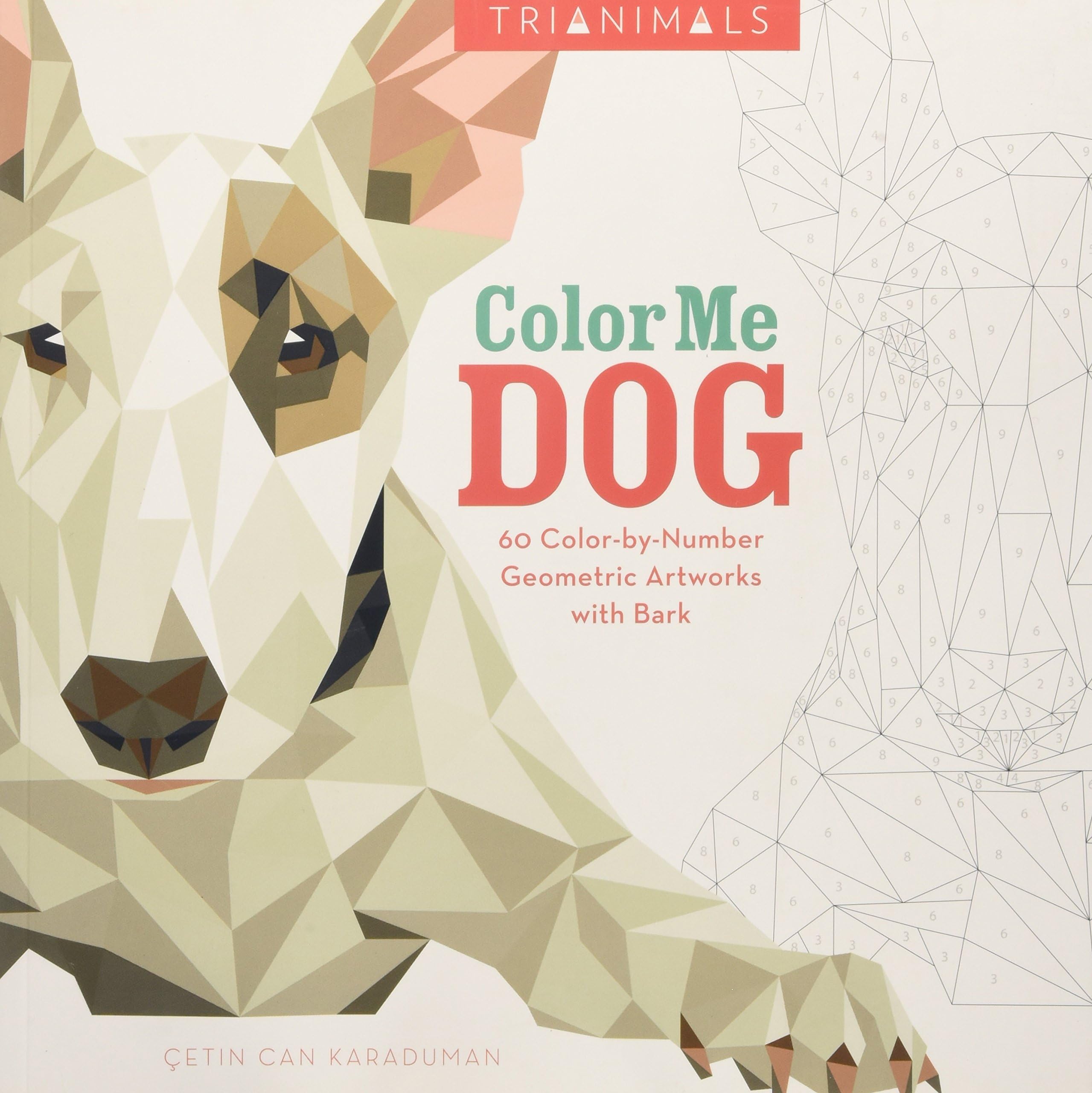 Trianimals: Color Me Dog: 60 Color-by-Number Geometric Artworks with Bark