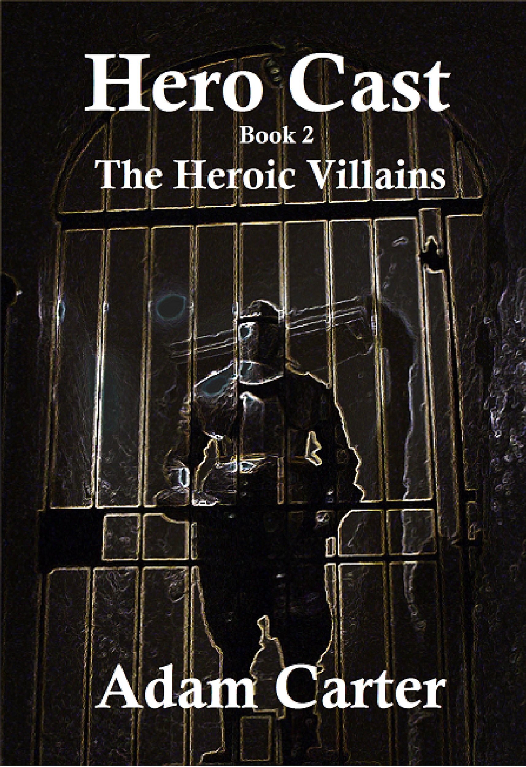 Hero Cast Book 2: The Heroic Villains