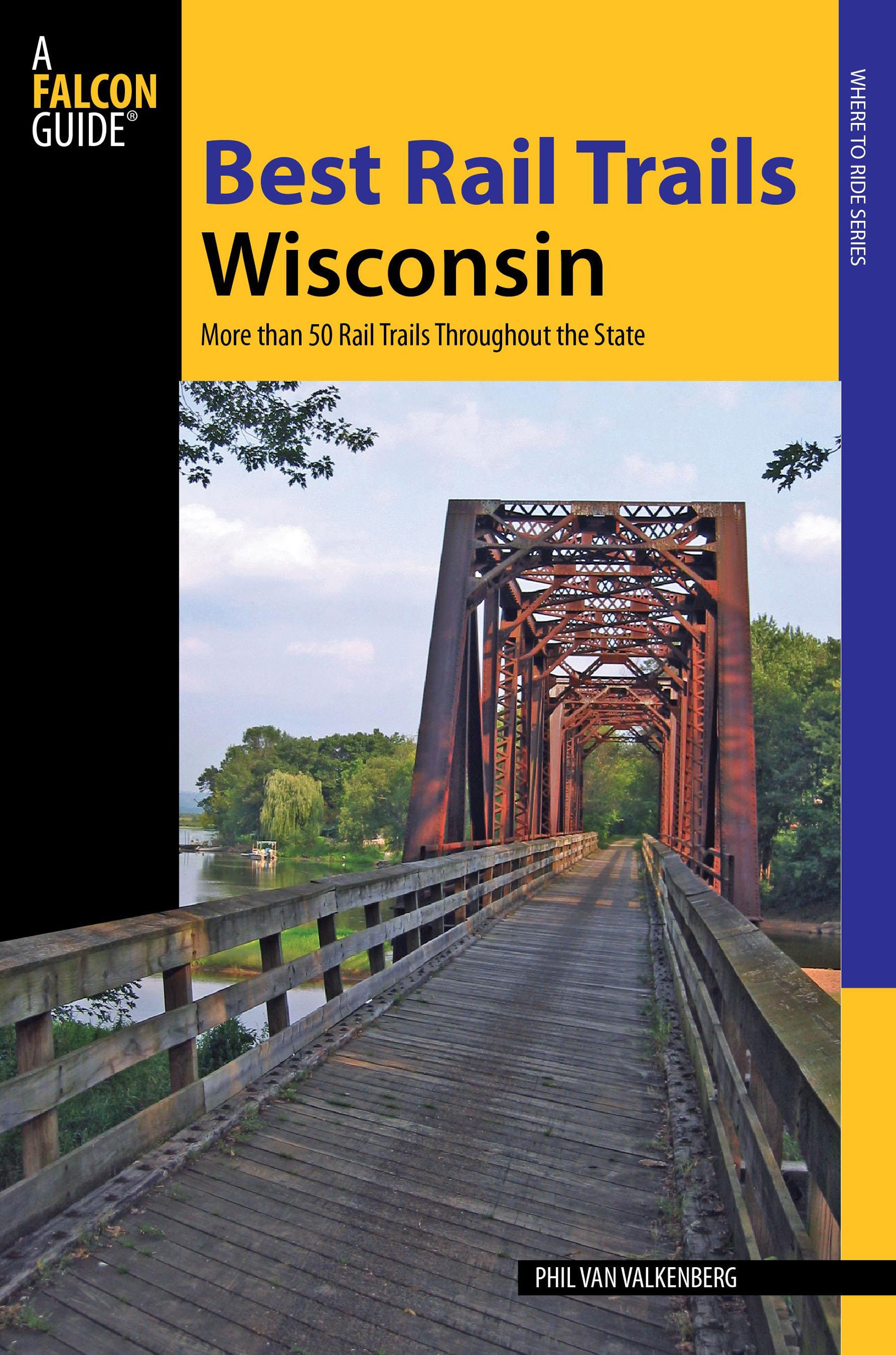 Buy Best Rail Trails Wisconsin: More Than 50 Rail Trails Throughout The State (Best Rail Trails Series) — BookShops.in