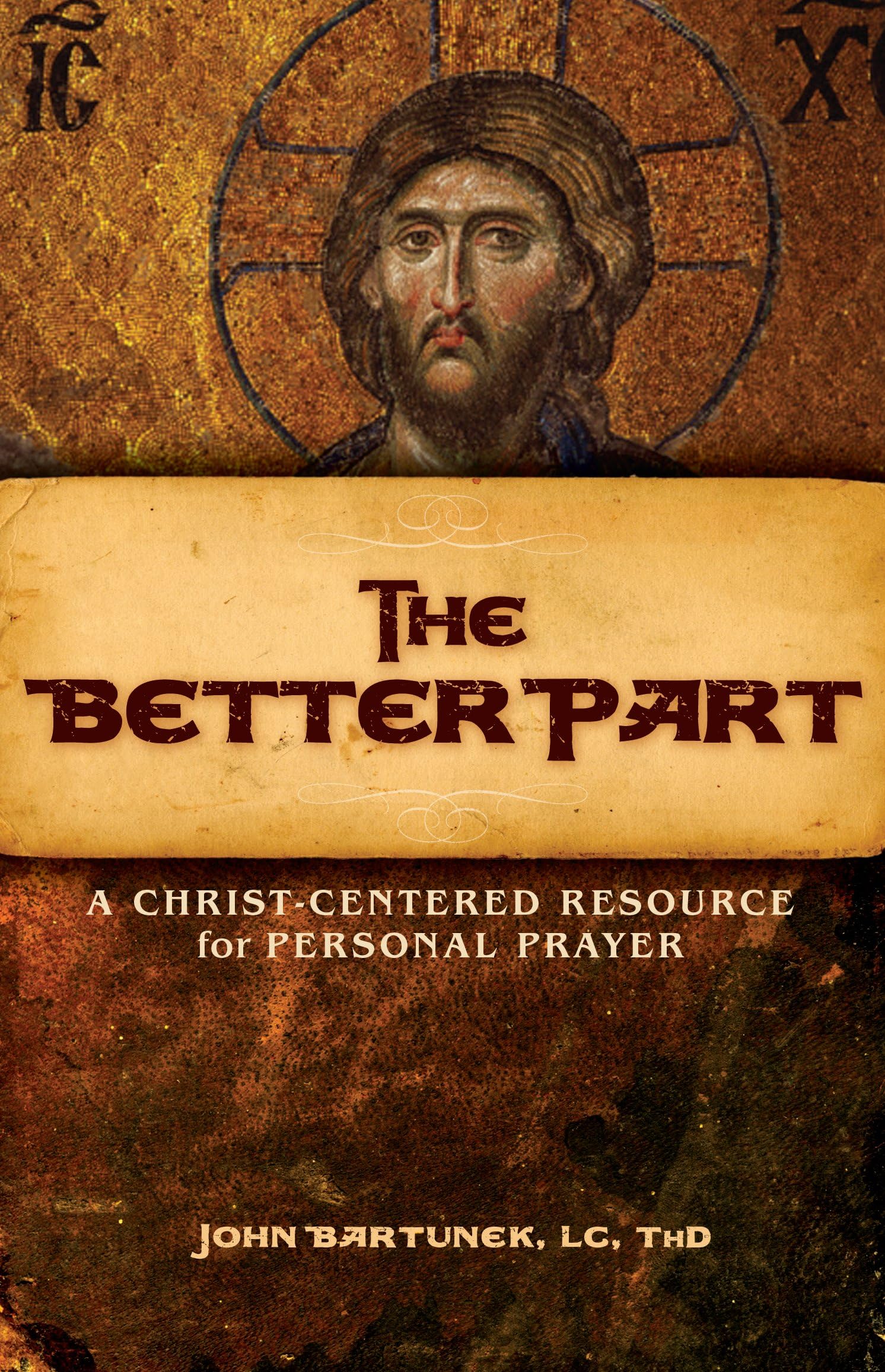 The Better Part: A Christ-Centered Resource for Personal Prayer Paperback – January 15, 2011