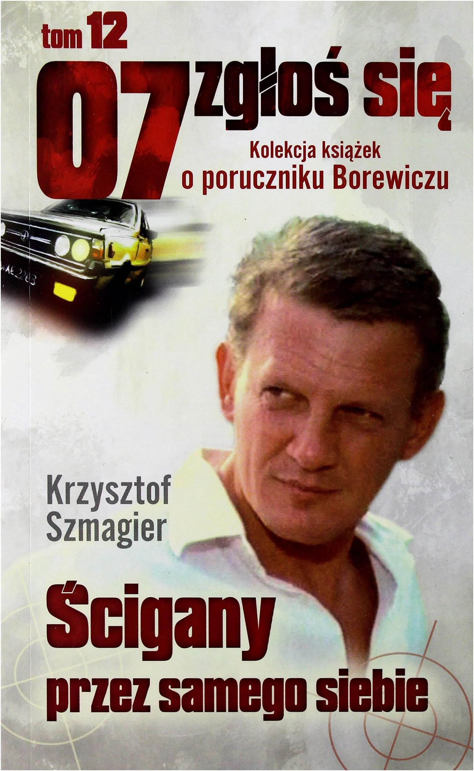 07 zgĹ oĹ się tom 12: Ĺ cigany przez samego siebie - Krzysztof Szmagier [KSIĄĹťKA]