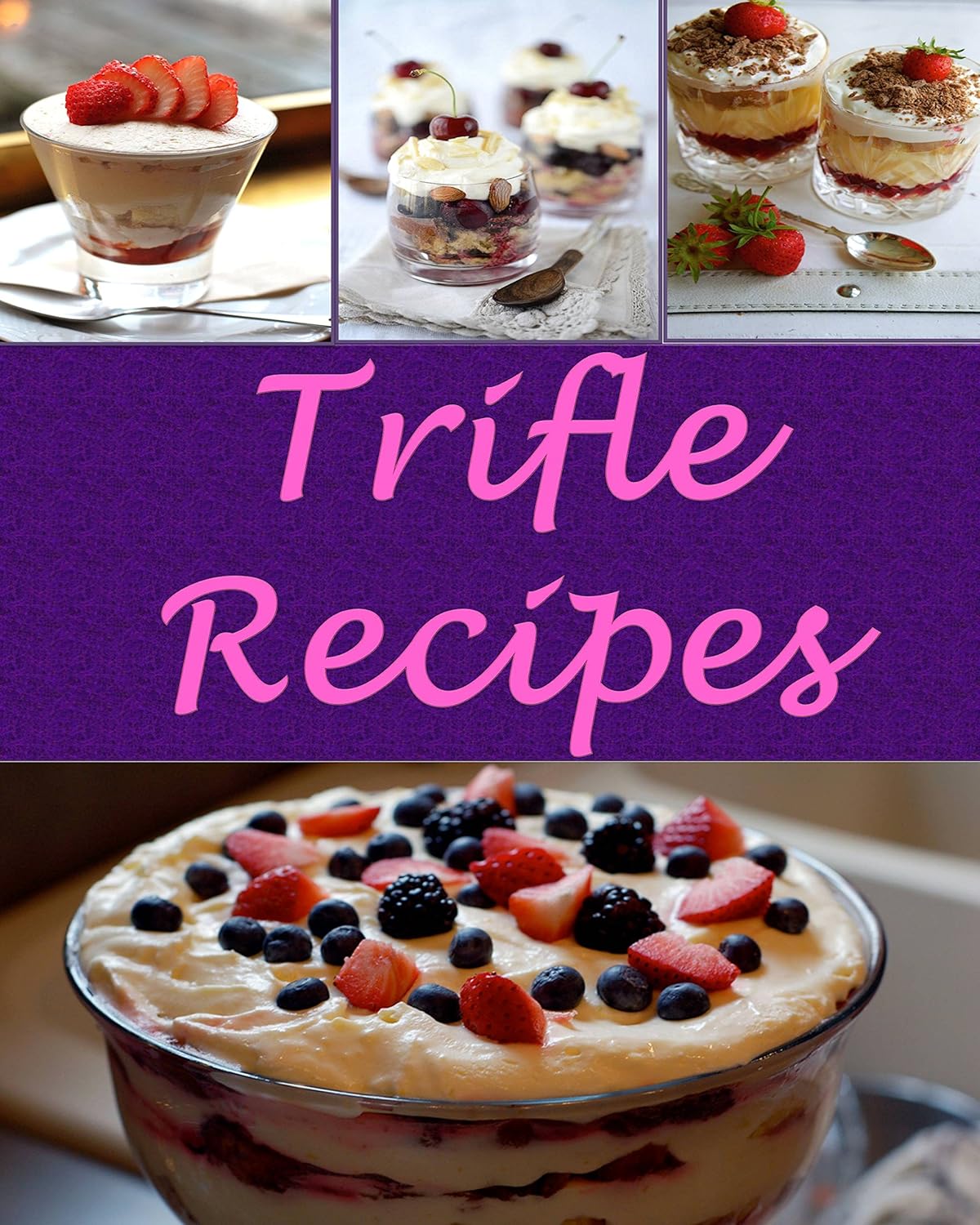 Trifles Trifle Recipes The Very Best Trifle Cookbook (trifle recipes