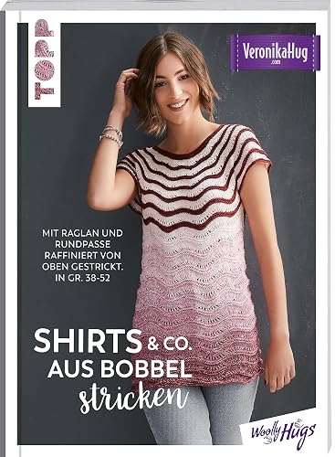Shirts &amp; Co. aus Bobbel stricken: Mit Raglan und Rundpasse raffiniert von oben gestrickt. In Gr. 38-52