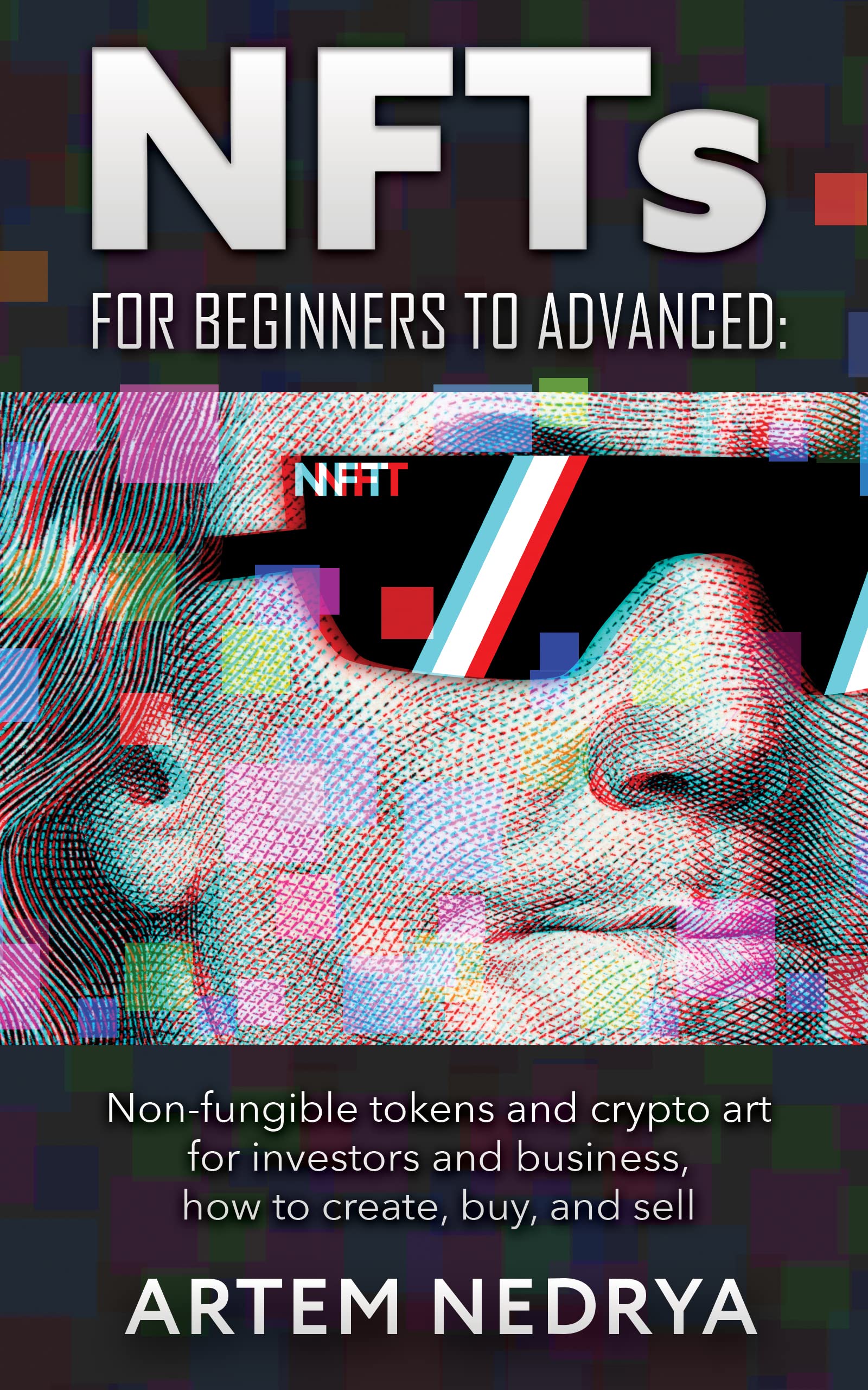 Nfts For Beginners To Advanced Non Fungible Tokens And Crypto | Desertcart  Cyprus