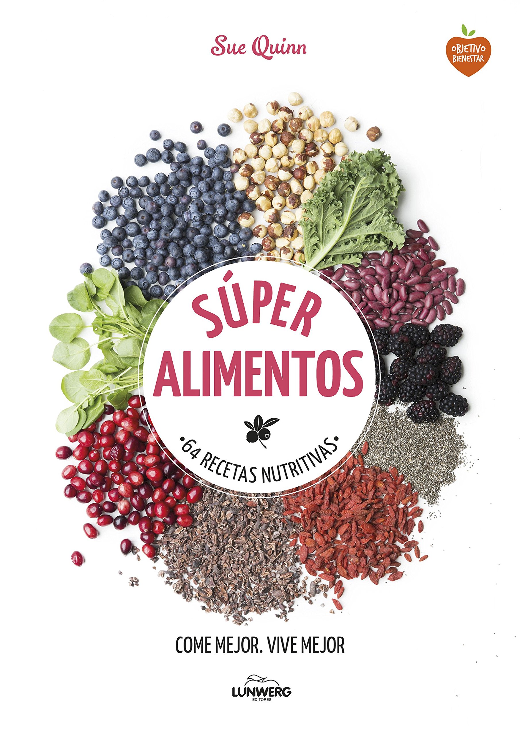 Súper alimentos: 64 Recetas nutritivas (Come Verde) (Spanish Edition)