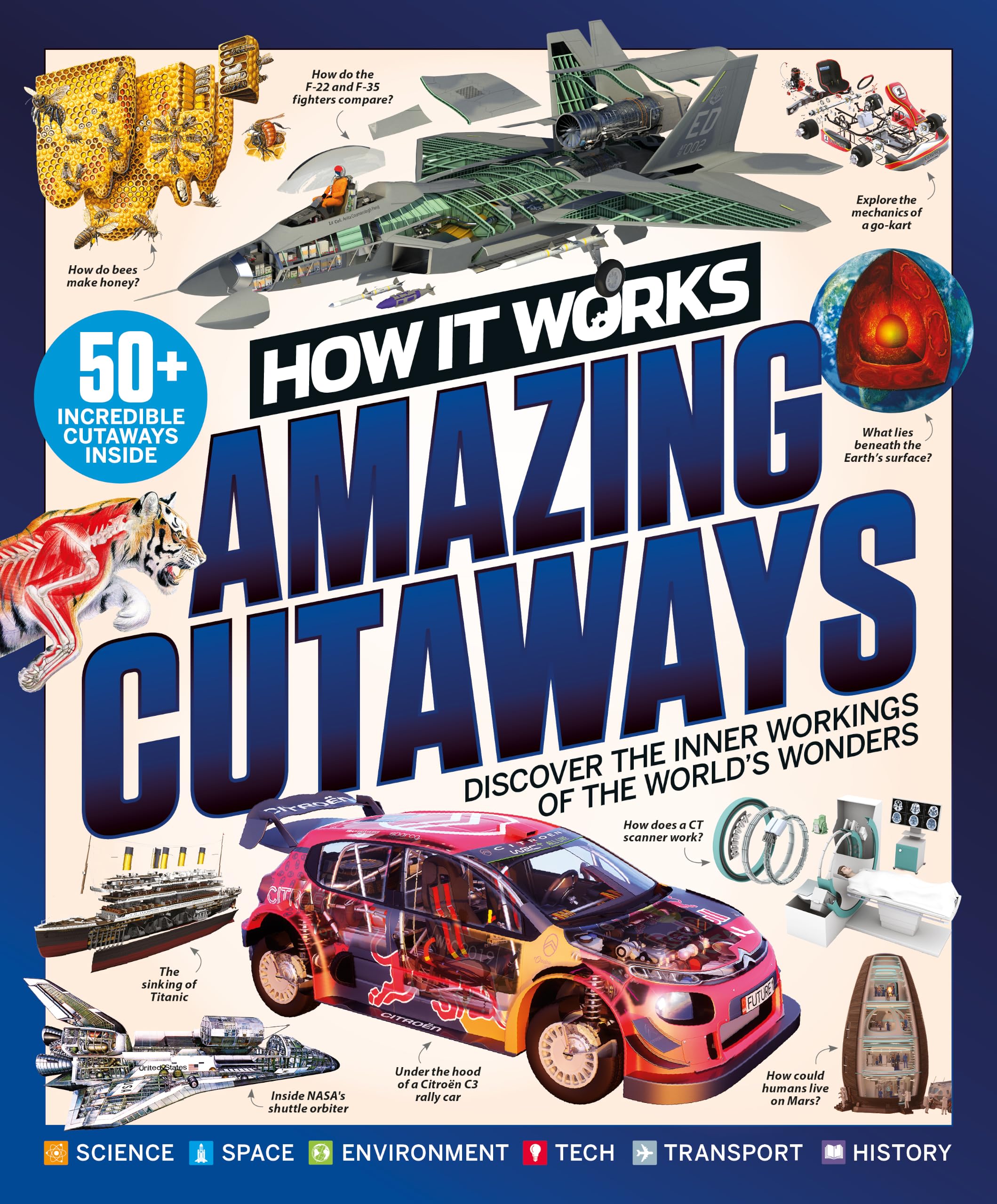 How it Works: Book of Amazing Cutaways: Discover the Inner Workings of the World's Wonders