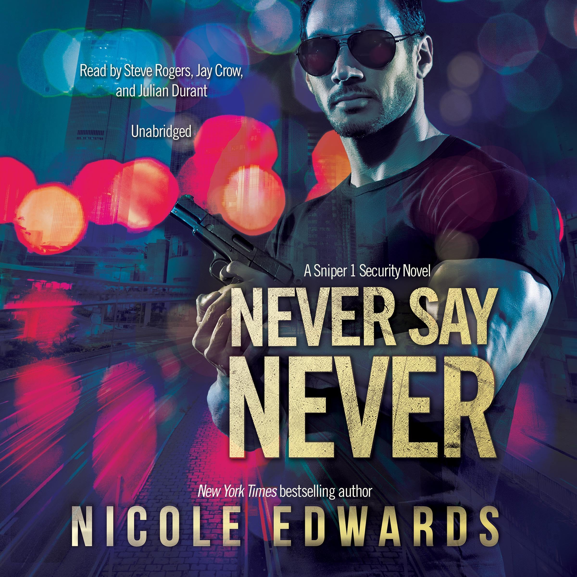 Cover art for Never Say Never: A Sniper 1 Security Novel: Sniper 1 Security, Book 2