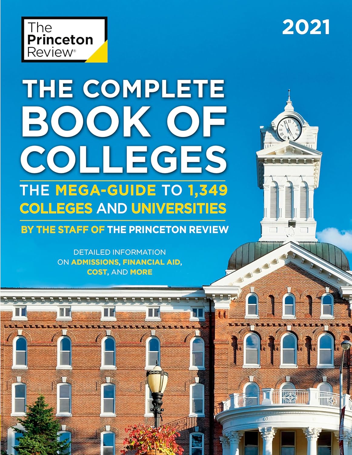 Princeton Review Complete Book of Colleges 2021: Mega-Guide to 1,349 Universities, Admissions & Financial Aid