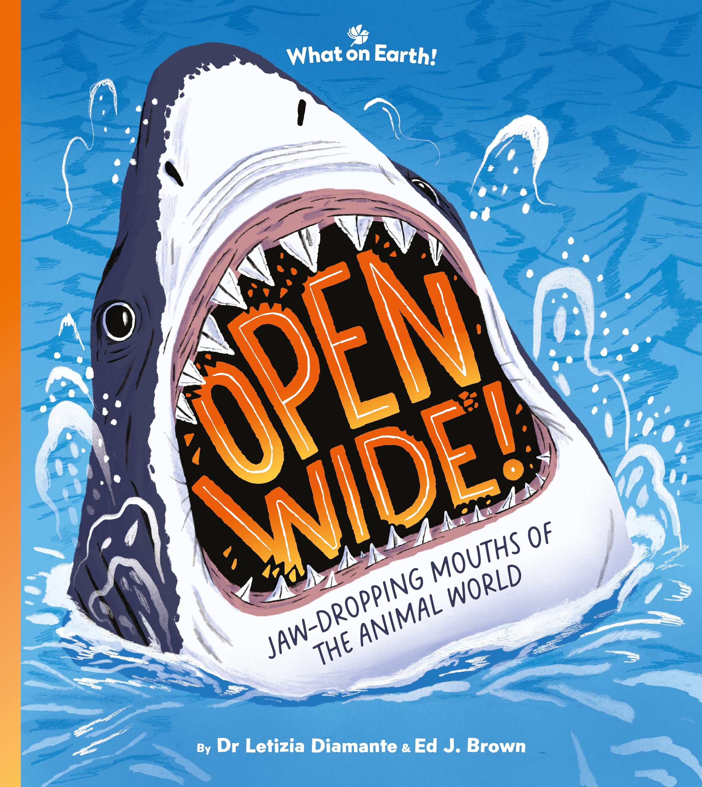 Open Wide!: Jaw-dropping mouths of the animal world