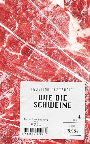 Wie die Schweine: Die deutsche Ausgabe des Tiktok-Phänomens "Tender is the flesh" (suhrkamp nova)