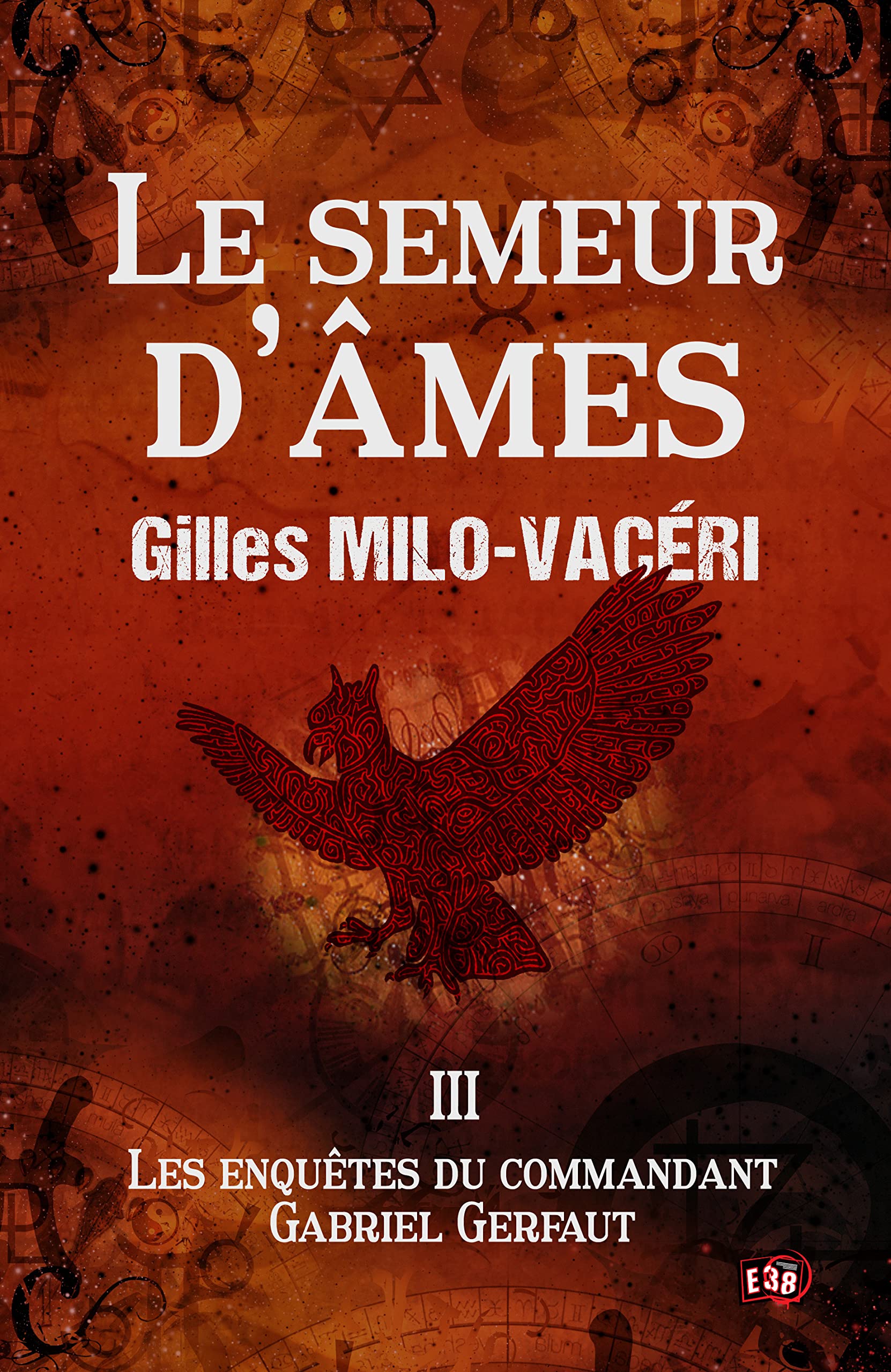 Le Semeur d'âmes: Les enquêtes du commandant Gabriel Gerfaut Tome 3