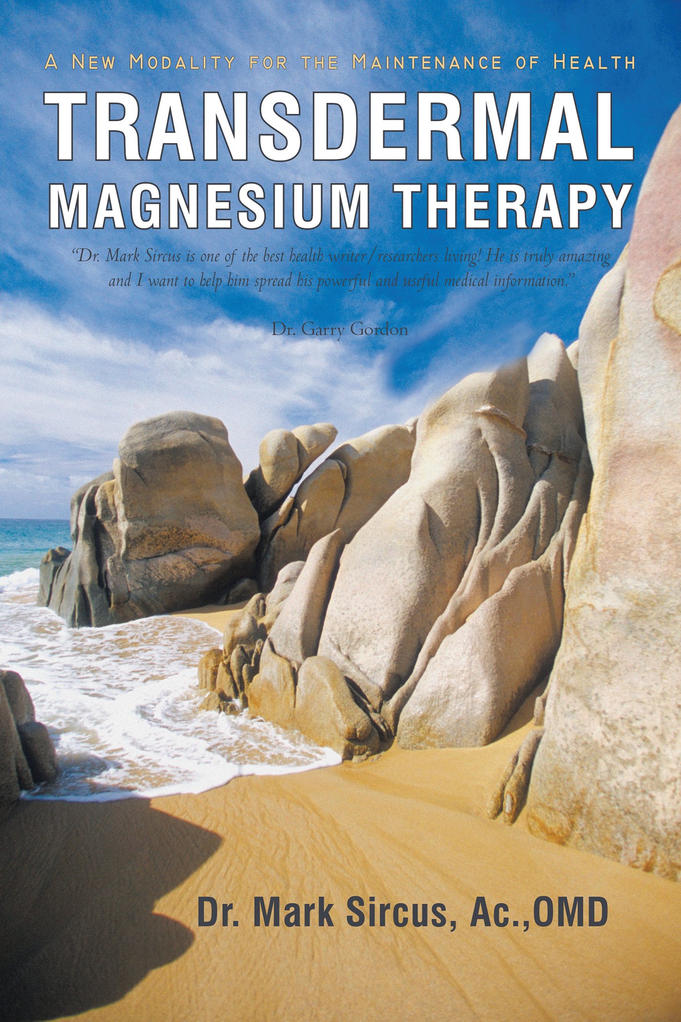 Transdermal Magnesium Therapy: A New Modality for the Maintenance of Health 2nd Edition, Kindle Edition