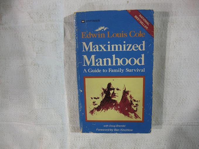 Maximized Manhood A Guide to Family Survival Study Guide Edwin