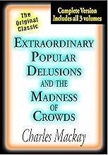 Extraordinary Popular Delusions and the Madness of Crowds (Illustrated)