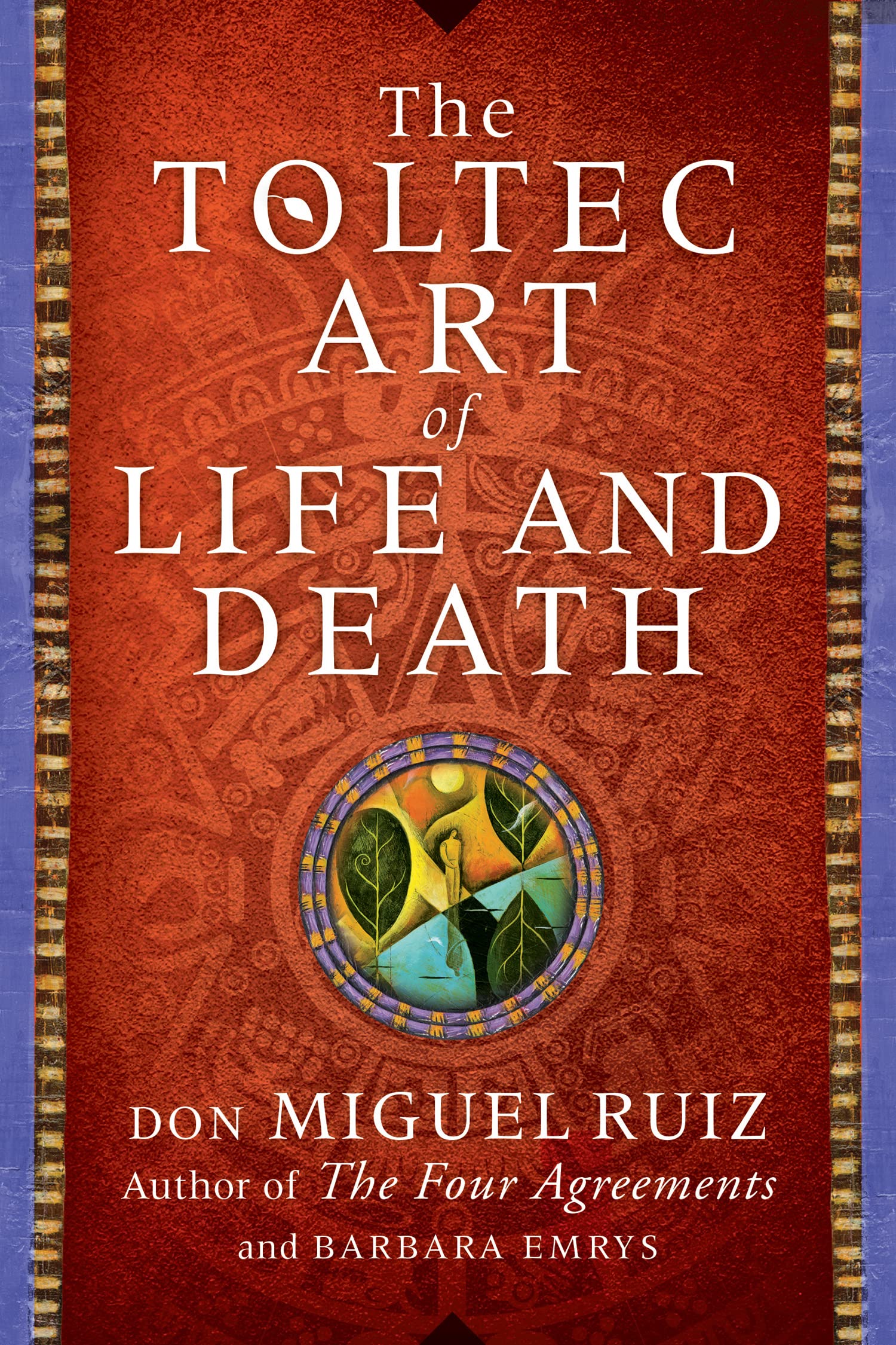 THE TOLTEC ART OF LIFE AND DEATH: A Spiritual Memoir of Mysticism and Universal Truths