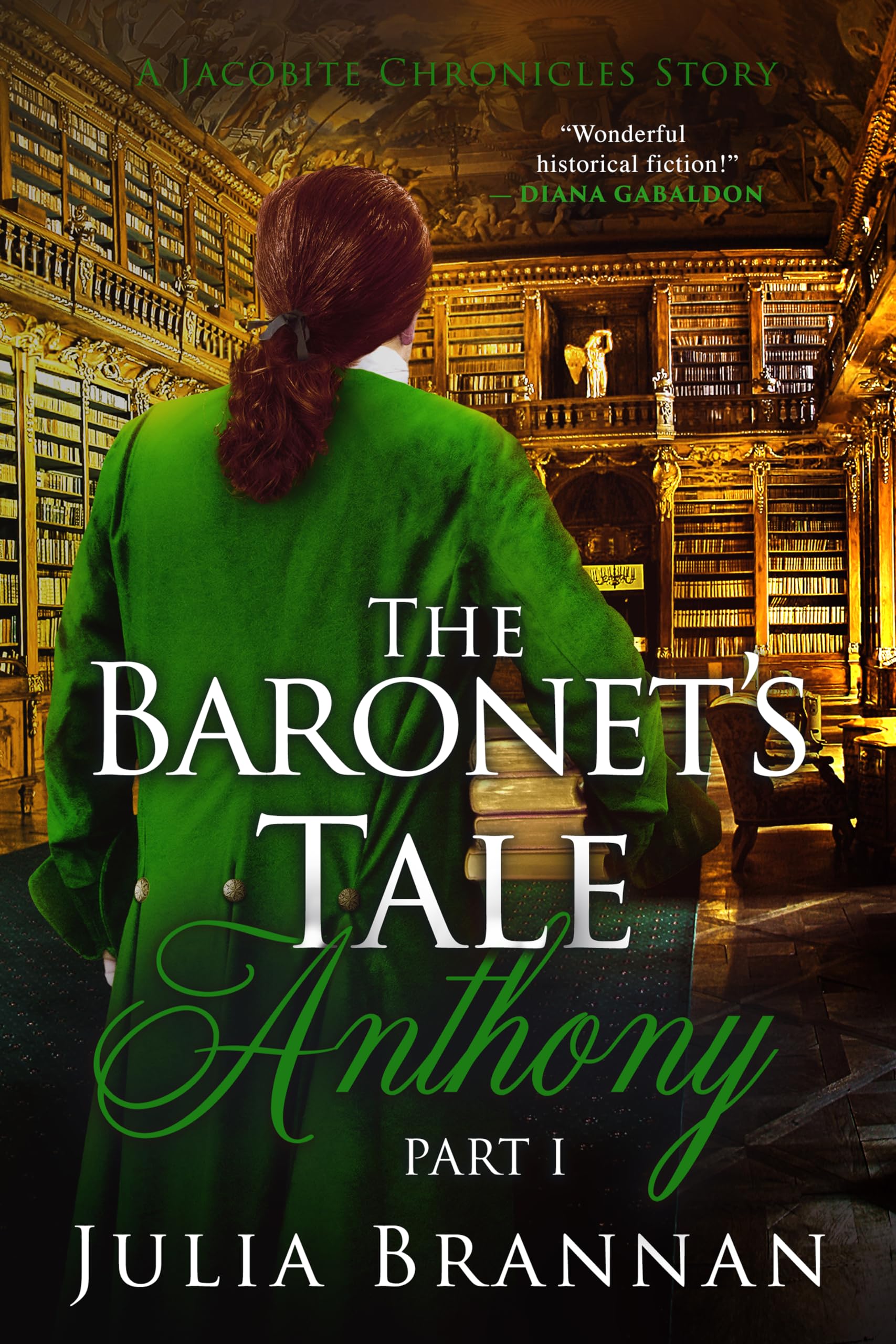 The Baronet's Tale: Anthony Part I (A JACOBITE CHRONICLES STORY Book 5)