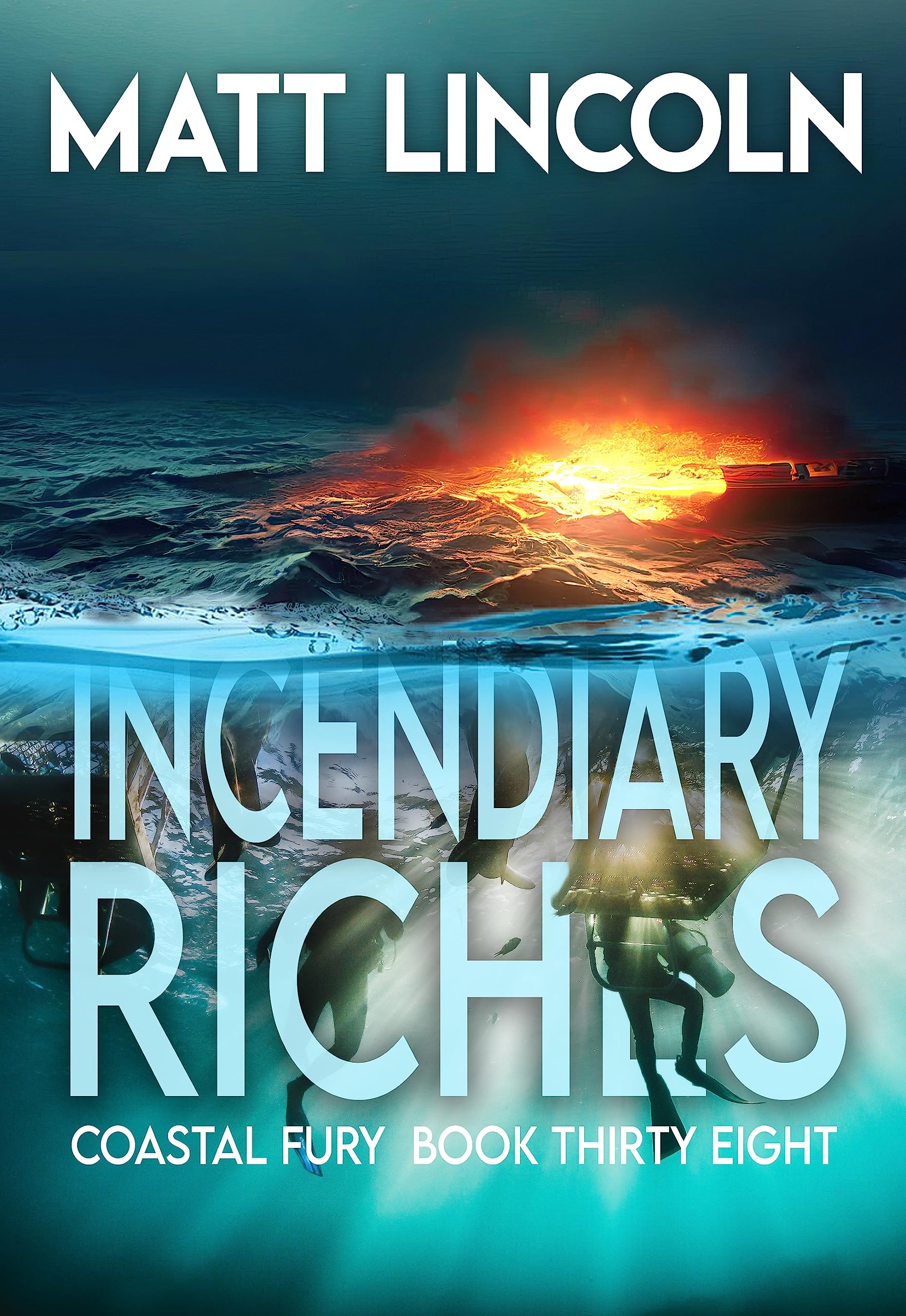 Incendiary Riches (Coastal Fury Book 38)