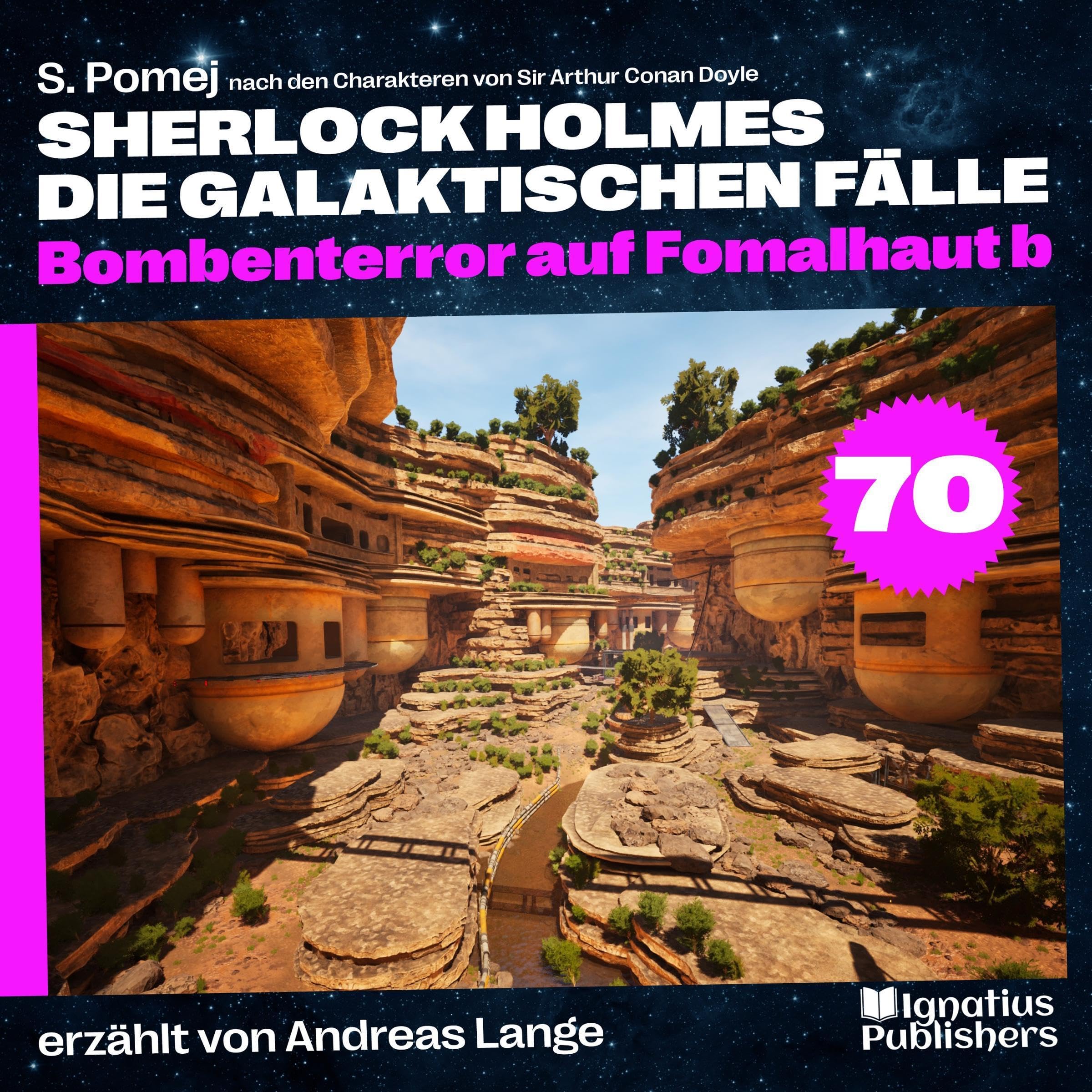 Cover art for Bombenterror auf Fomalhaut b: Sherlock Holmes - Die galaktischen Fälle - Folge 70