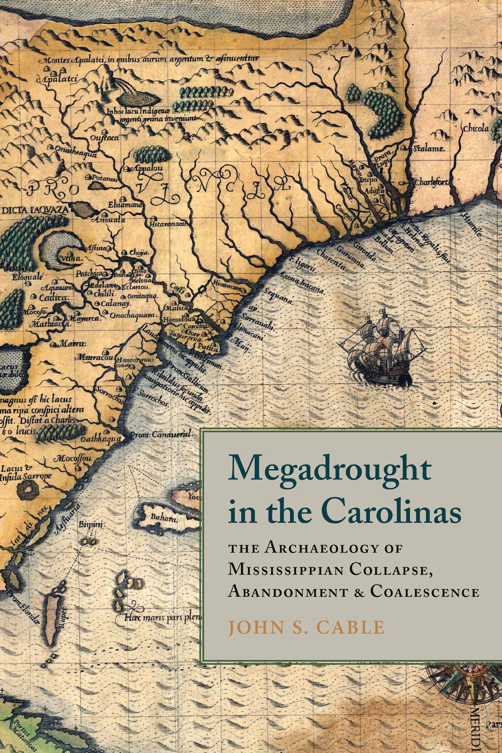 Megadrought in the Carolinas: The Archaeology of Mississippian Collapse, Abandonment, and Coalescence (Archaeology of the American South: New Directions and Perspectives)
