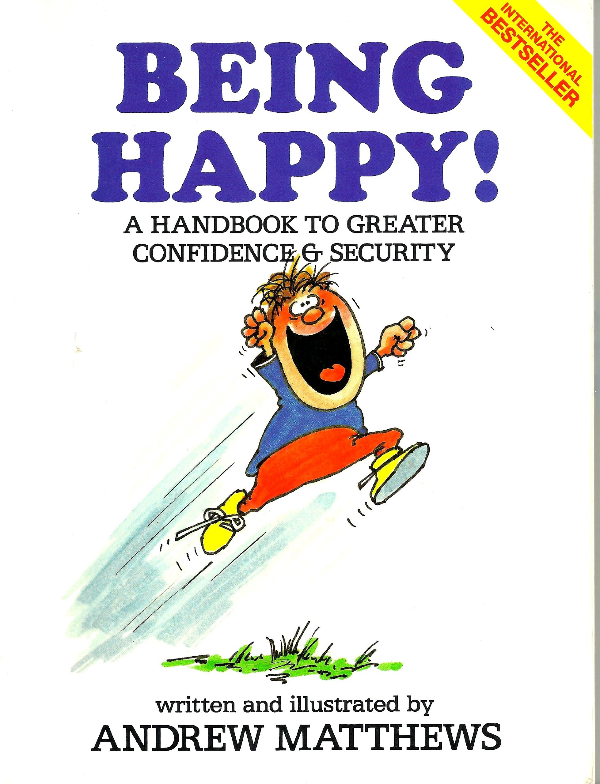Being Happy: A Handbook to Greater Confidence and Security
