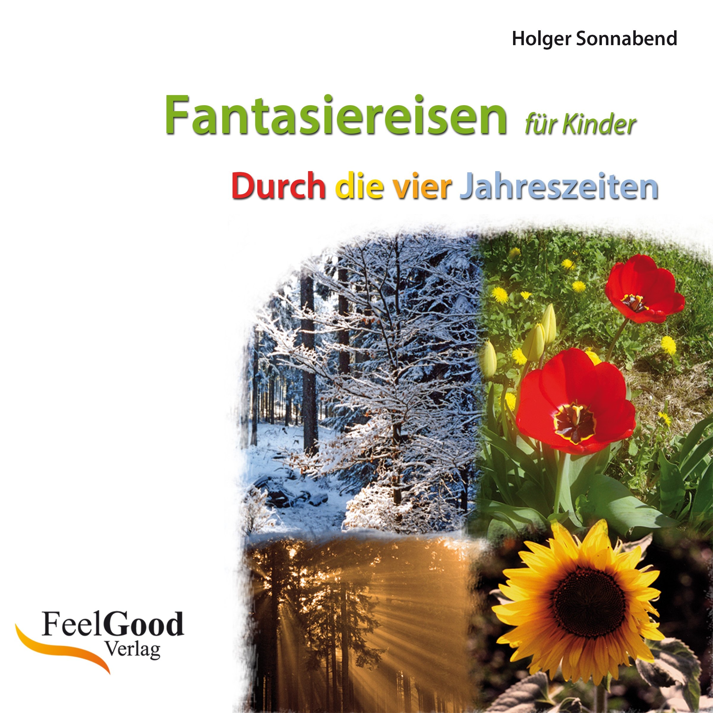 Fantasiereisen für Kinder: Durch die vier Jahreszeiten