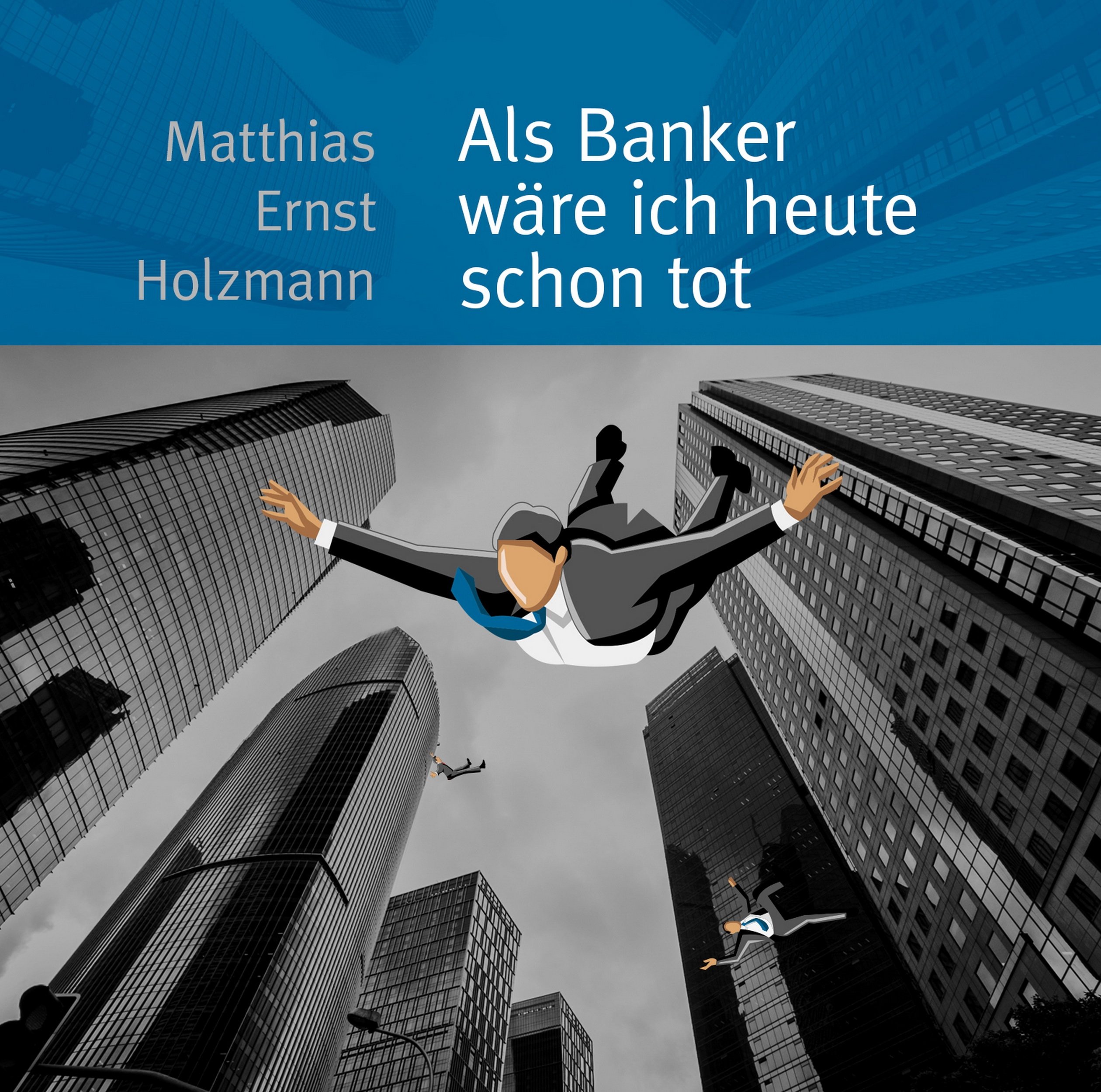 Als Banker wäre ich heute scho