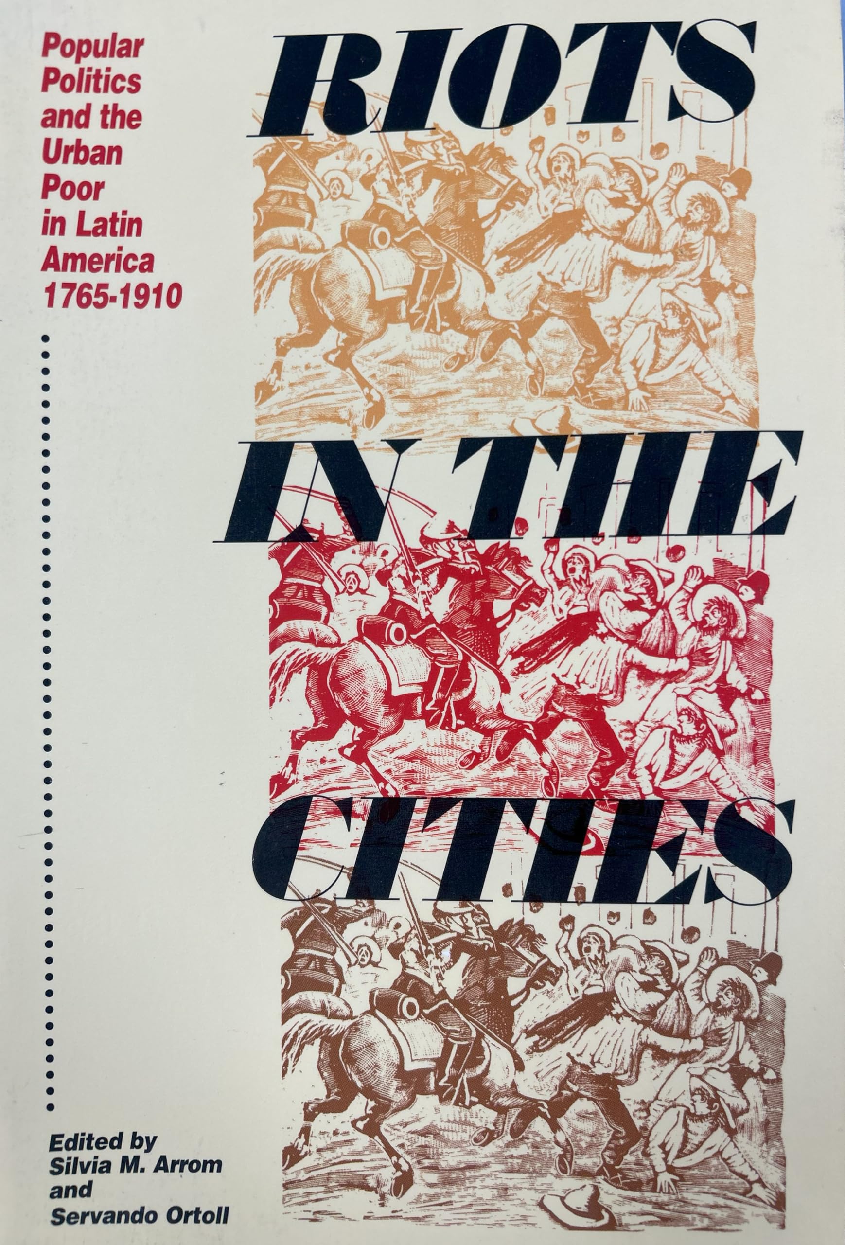 Buy Riots in the Cities: Popular Politics and the Urban Poor in Latin America 1765-1910 — BookShops.in