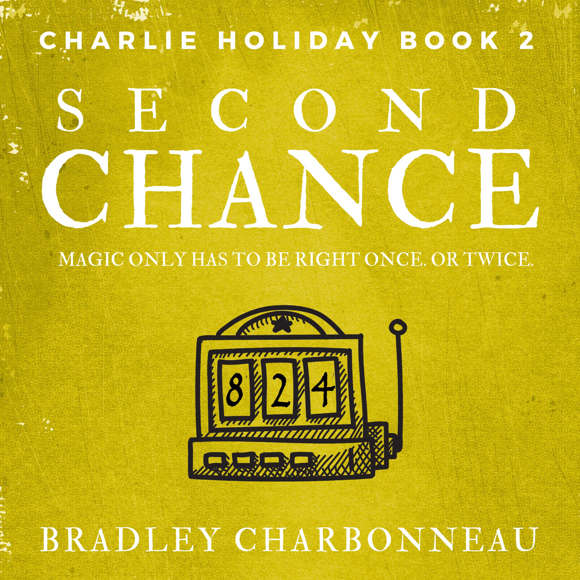 Cover art for Second Chance: Magic Only Has to Be Right Once. or Twice.