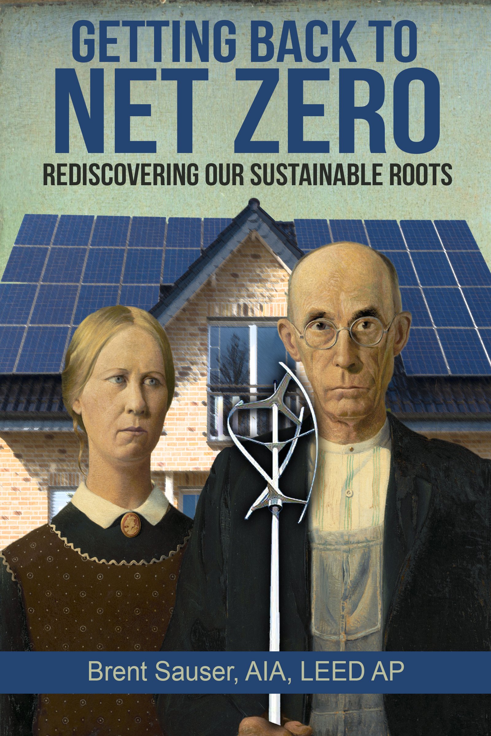 Getting Back to Net Zero: Rediscovering Our Sustainable Roots
