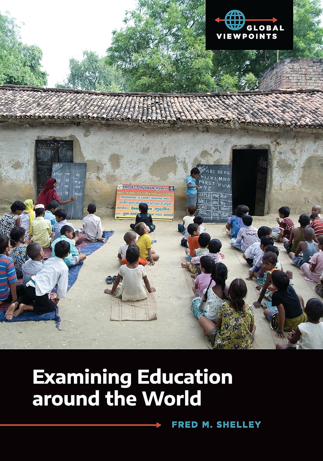 Examining Education around the World (Global Viewpoints)      1st Edition, Kindle Edition
