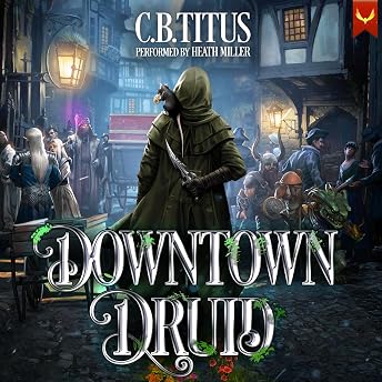 Downtown Druid Audiobook by C.B. Titus episode artwork
