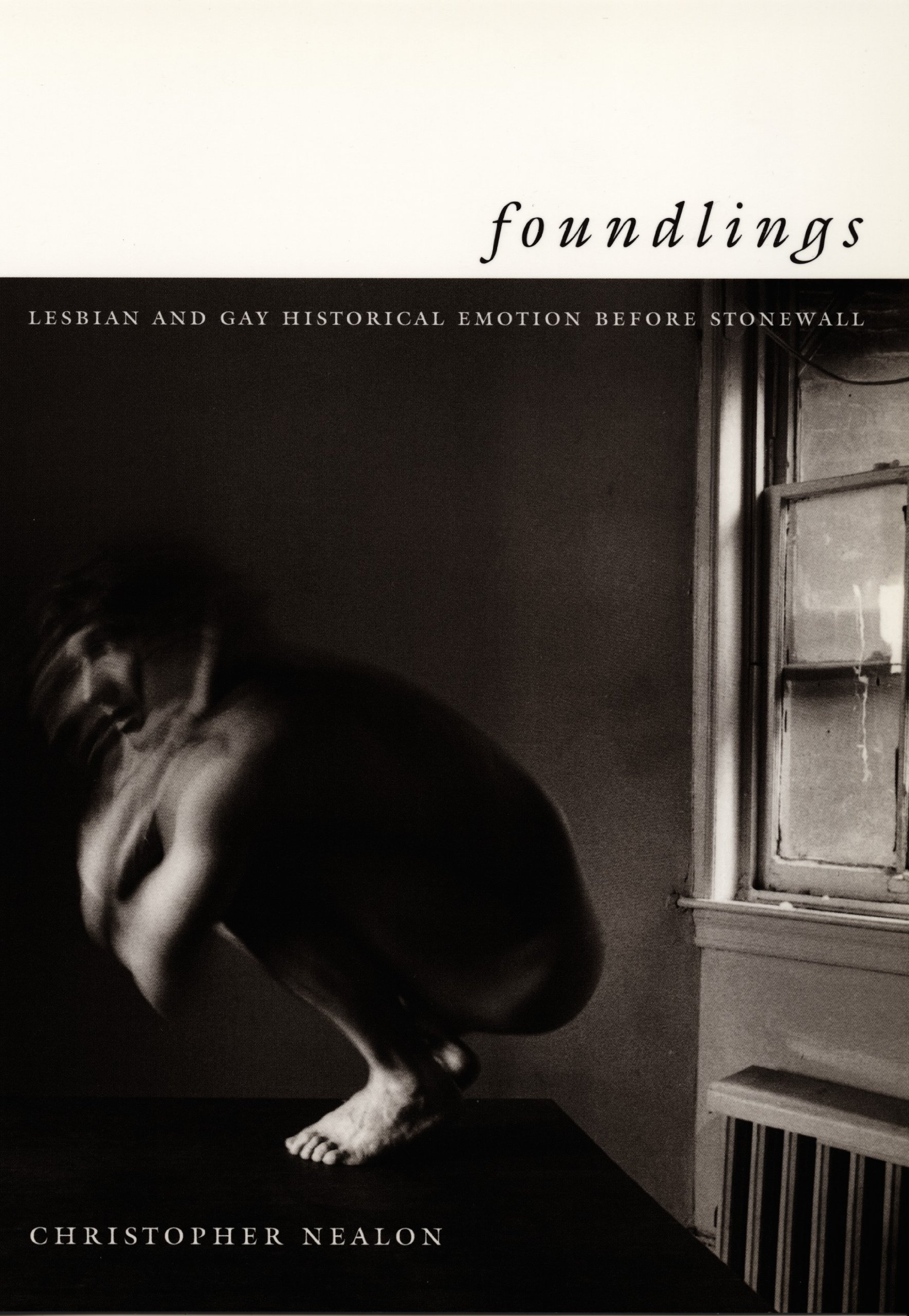 Foundlings: Lesbian and Gay Historical Emotion before Stonewall (Series Q)