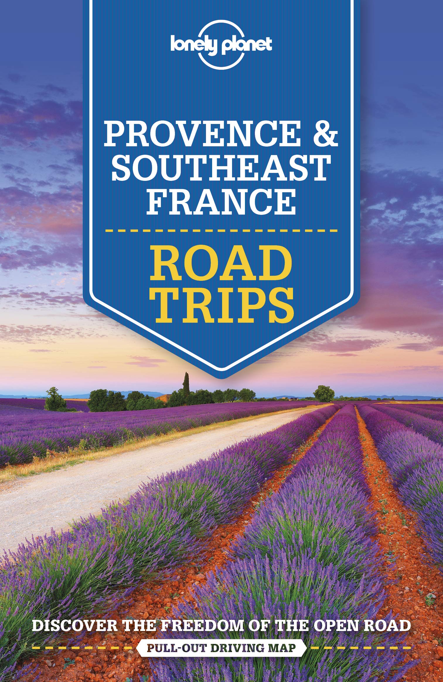 Lonely Planet Provence & Southeast France Road Trips (Road Trips Guide)