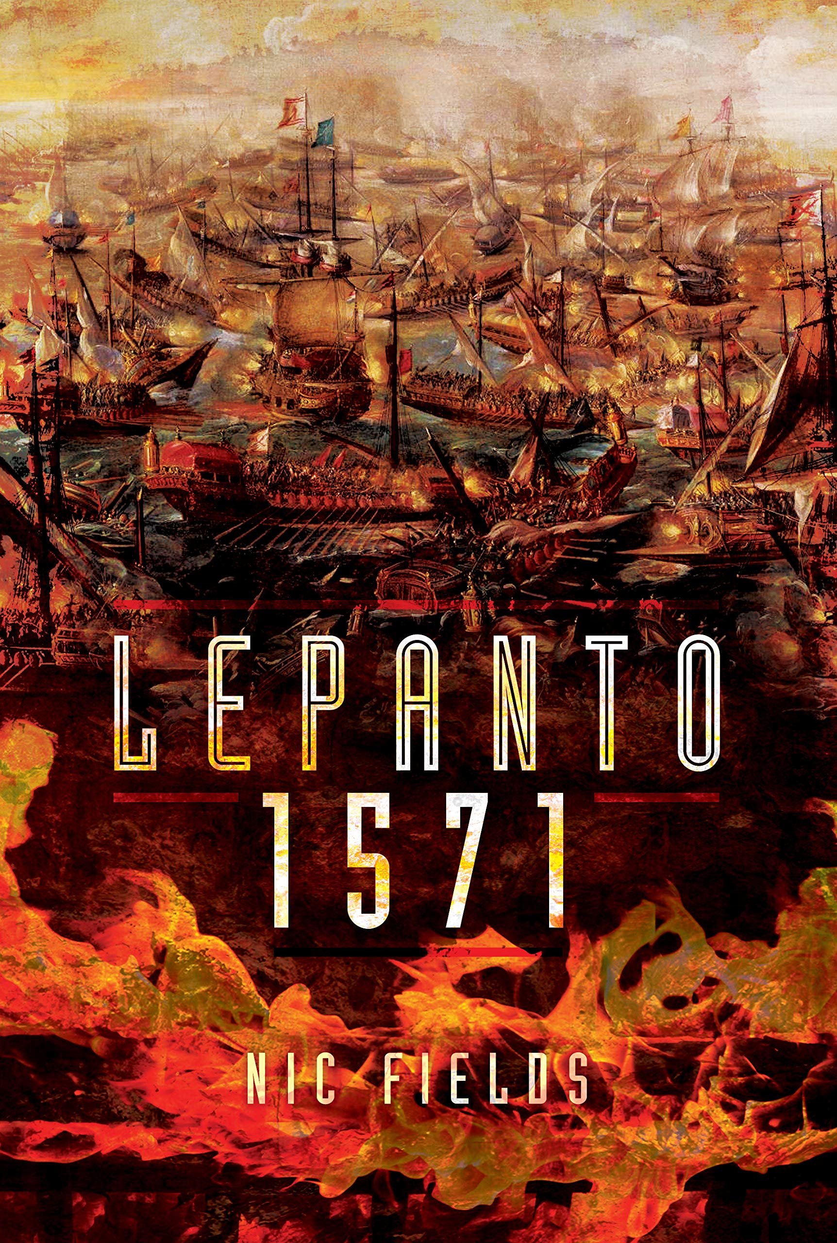 Lepanto 1571: Christian and Muslim Fleets Battle for  by Nic Fields HARDBACK