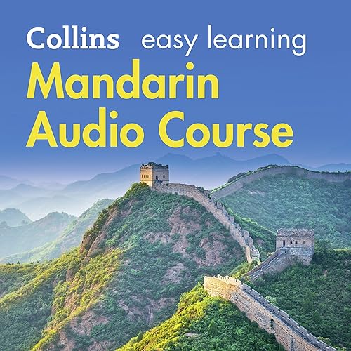 Mandarin Easy Learning Audio Course: Learn to speak Mandarin the easy way with Collins