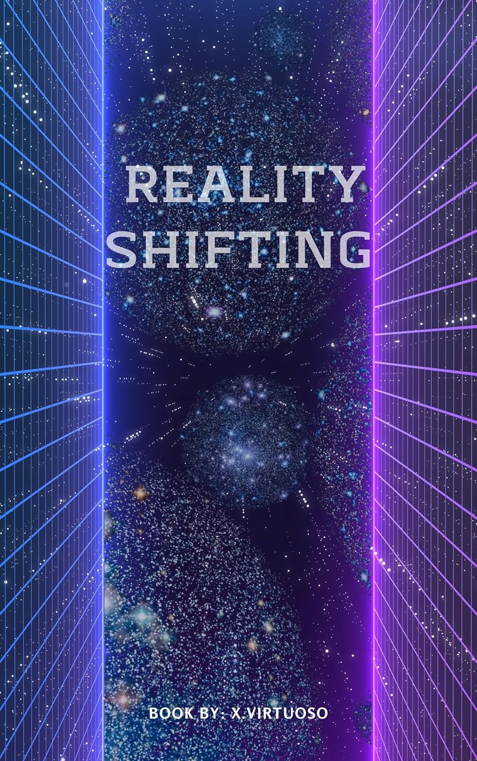 Reality Shifting Master the Art of Exploring Parallel Universe's and