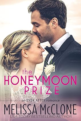 The Honeymoon Prize: A Marriage of Convenience Sweet Romance (Ever After Book 1)