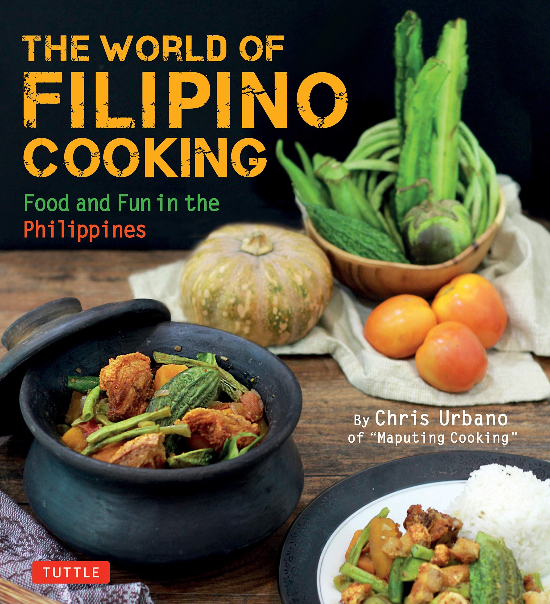Chris UrbanoThe World of Filipino Cooking: Food and Fun in the Philippines by Chris Urbano of 'Maputing Cooking' (over 90 recipes)