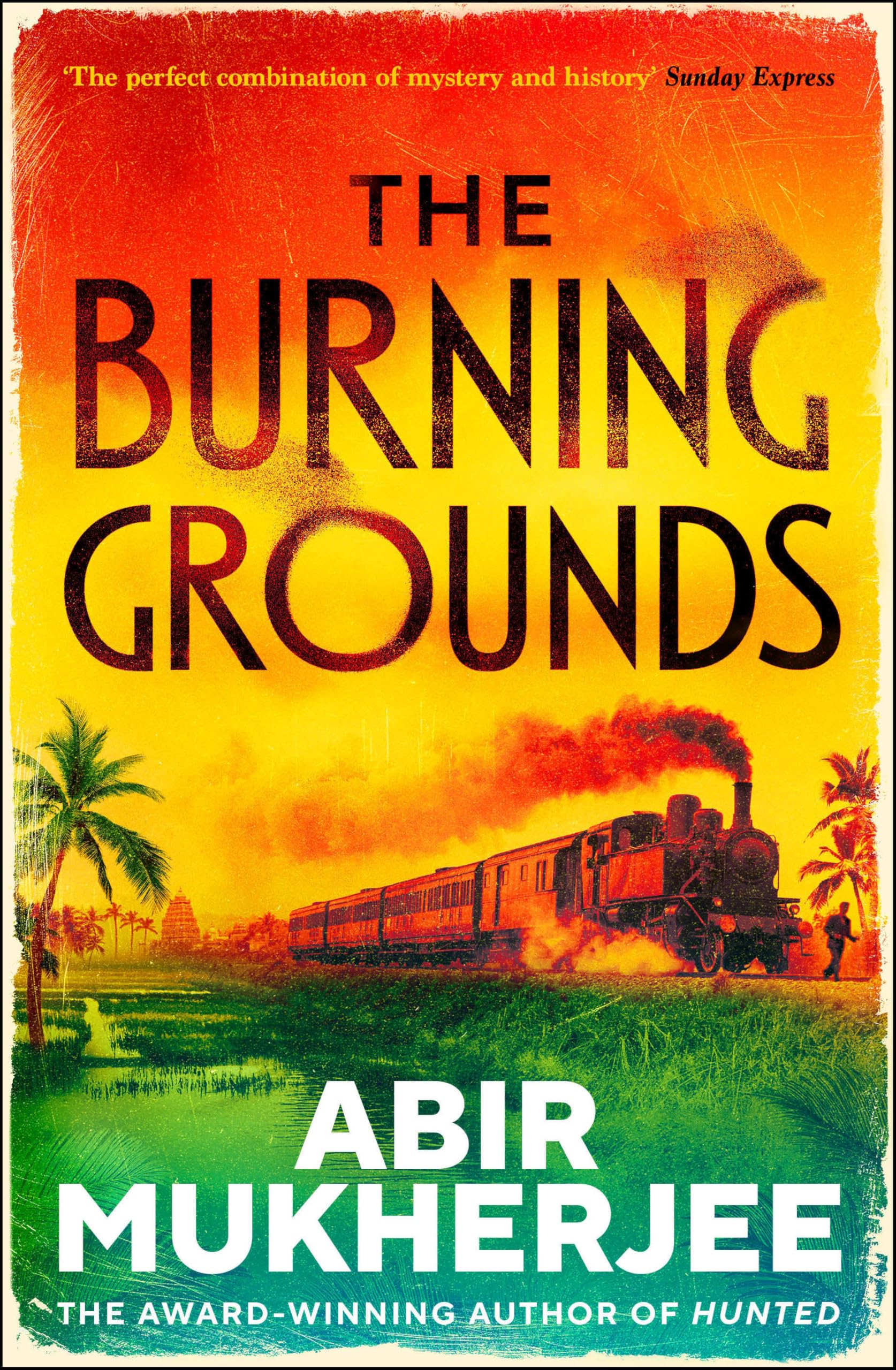 Abir Mukherjee The Burning Grounds Hardback Fiction Book