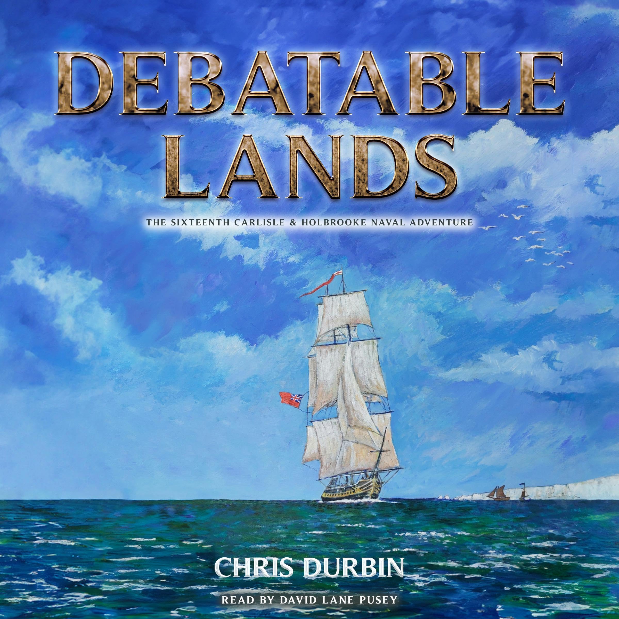 Cover art for Debatable Lands: The Sixteenth Carlisle & Holbrooke Naval Adventure