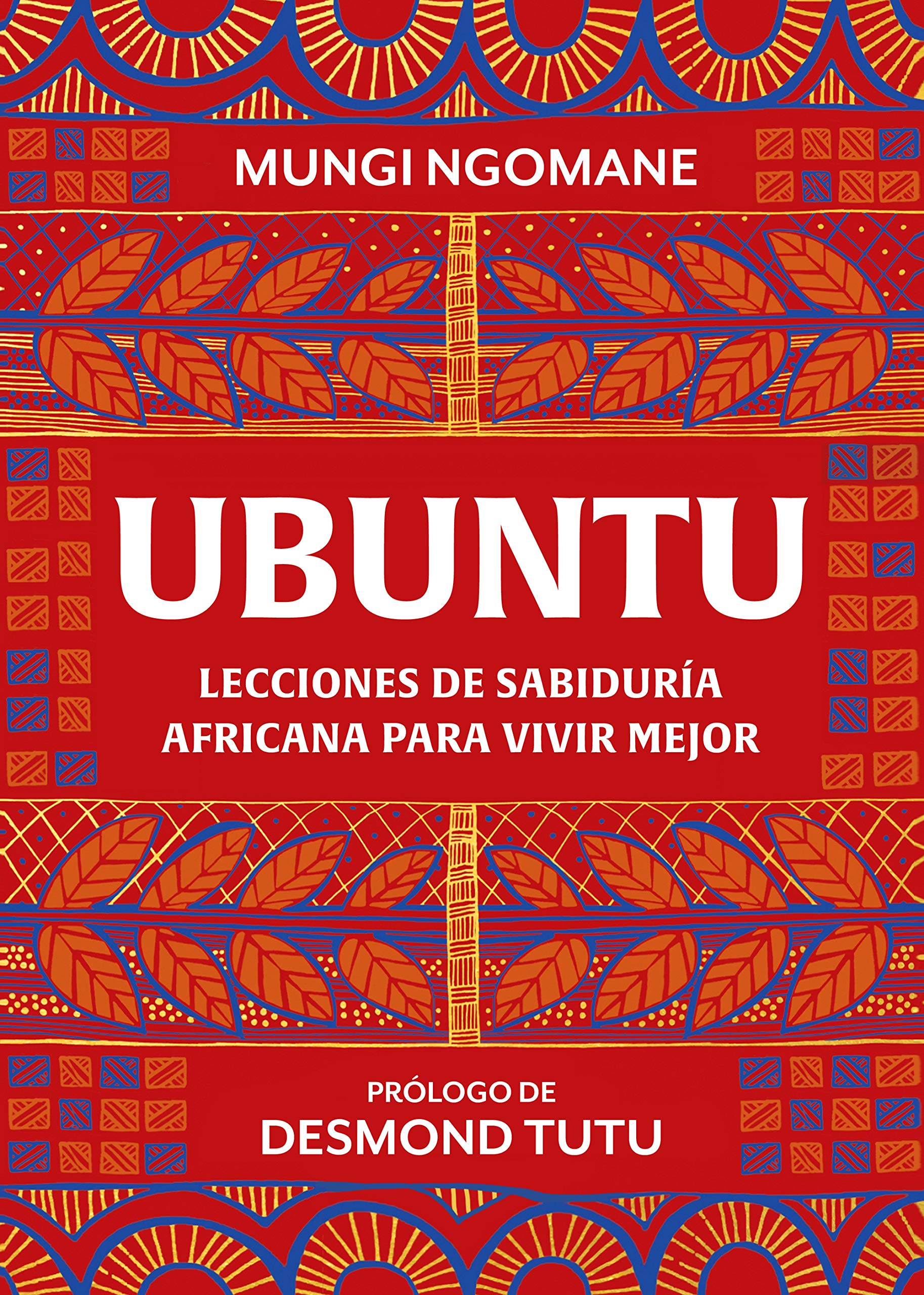 Ubuntu. Lecciones de sabiduría africana para vivir mejor (Spanish Edition)