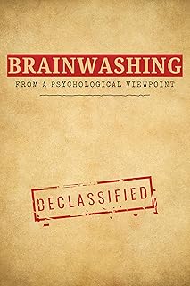 BRAINWASHING: From A Psychological Viewpoint