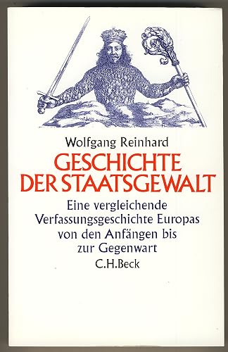 Geschichte der Staatsgewalt: Eine vergleichende Verfassungsgeschichte Europas von den Anfängen bis zur Gegenwart