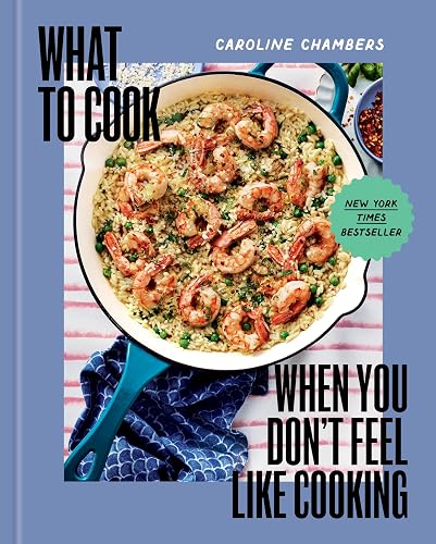 What to Cook When You Don't Feel Like Cooking -