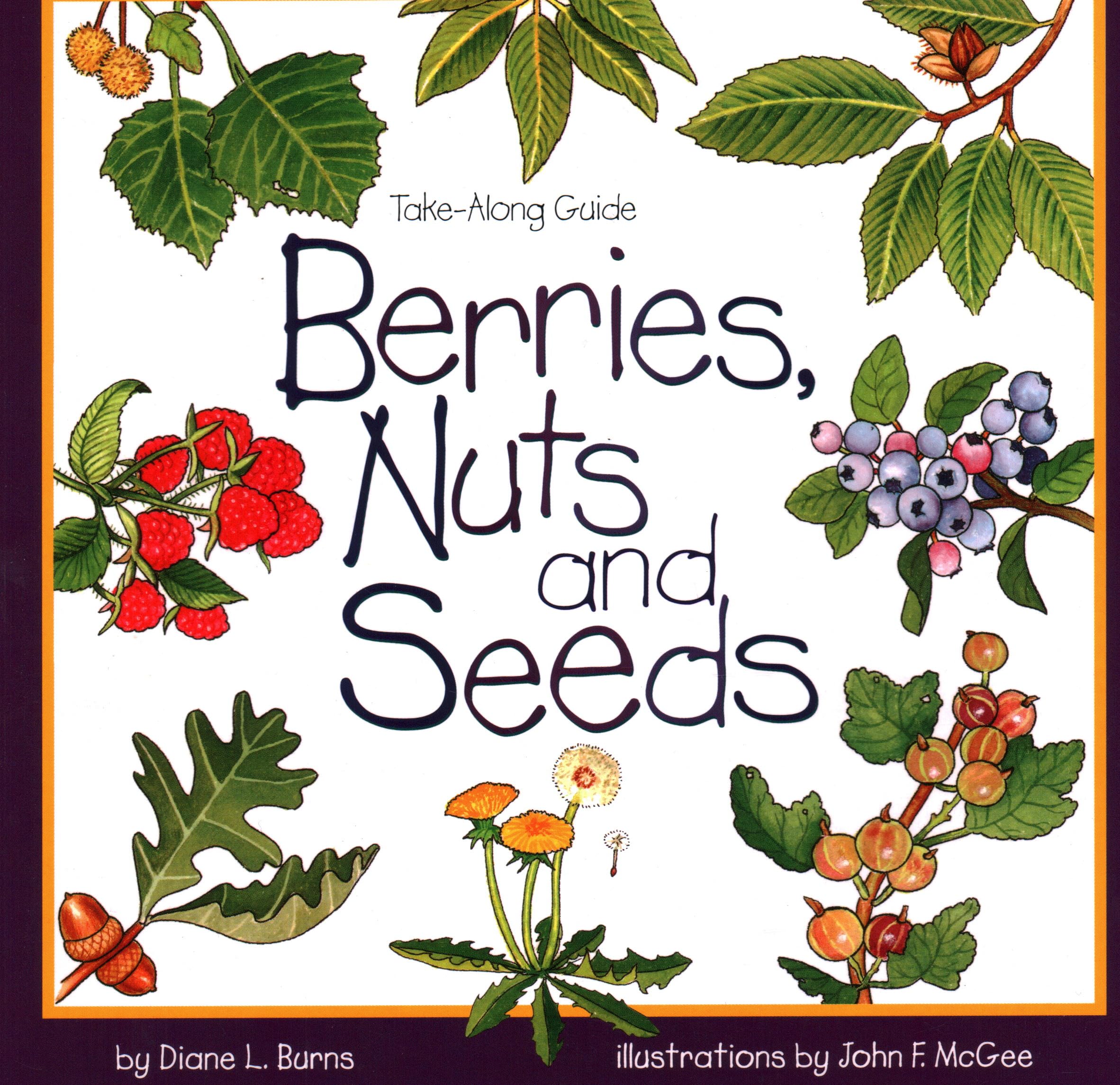 Berries, Nuts, And Seeds (Take Along Guides)
