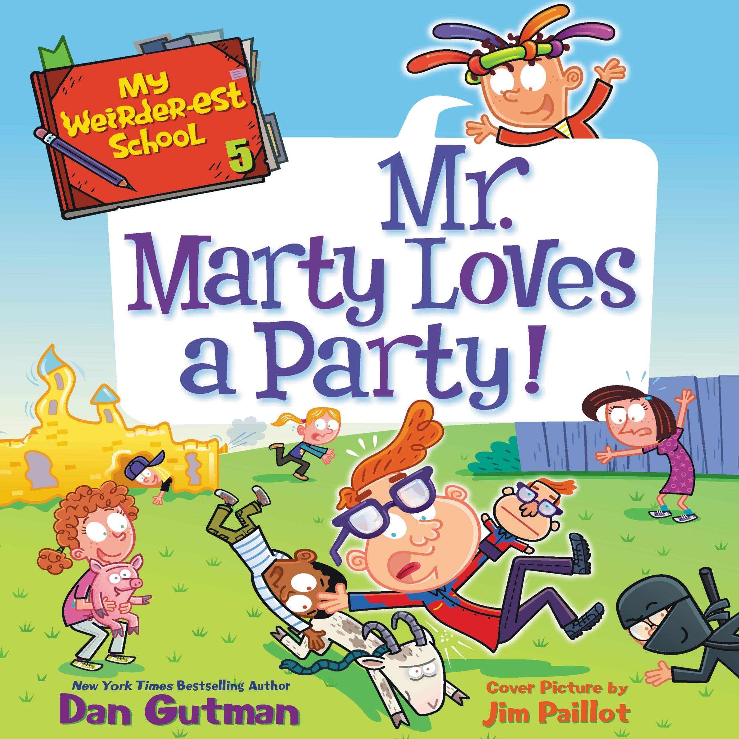 Cover art for My Weirder-est School #5: Mr. Marty Loves a Party!