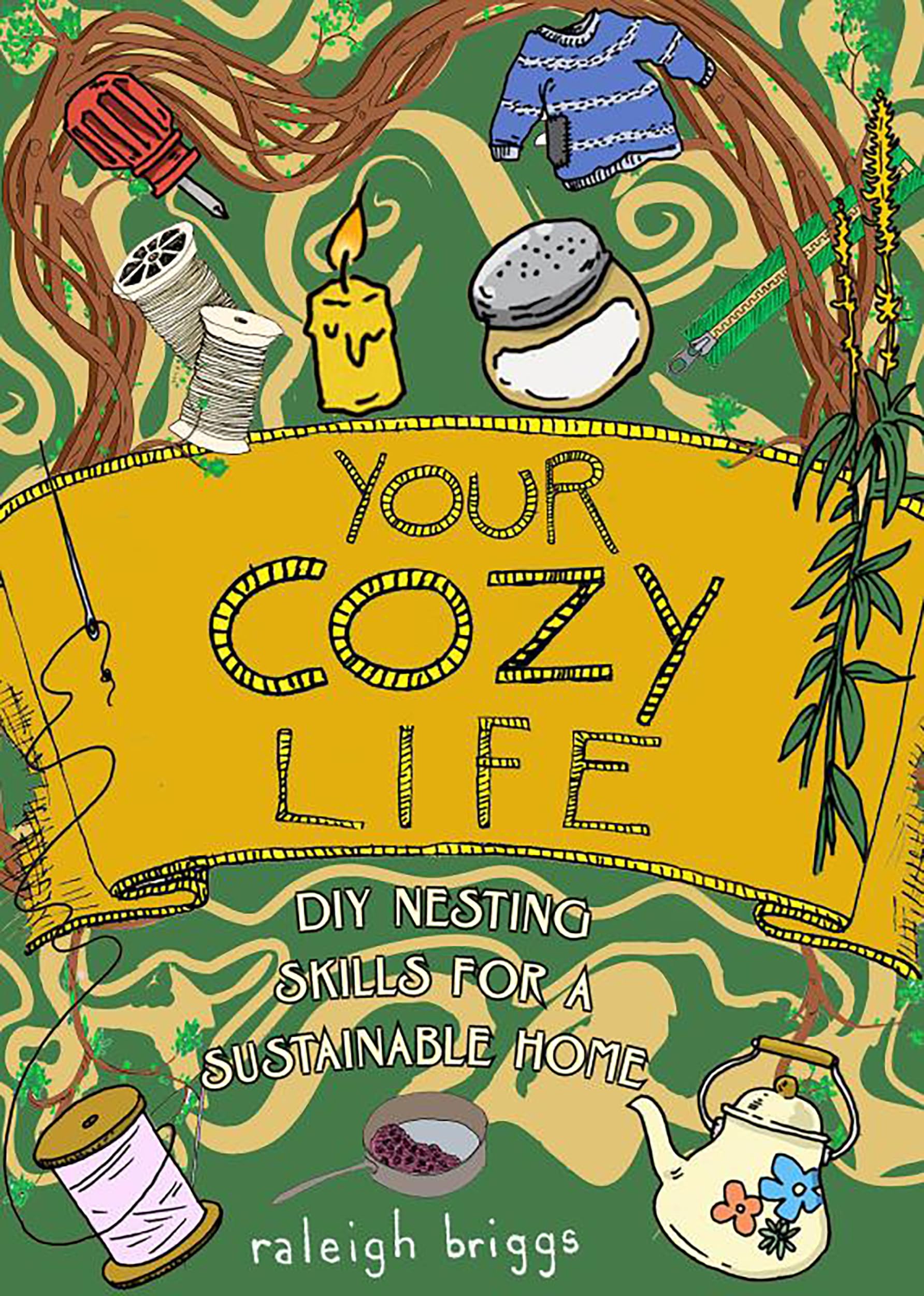 Your Cozy Life by Raleigh Briggs HARDBACK 9781648414831