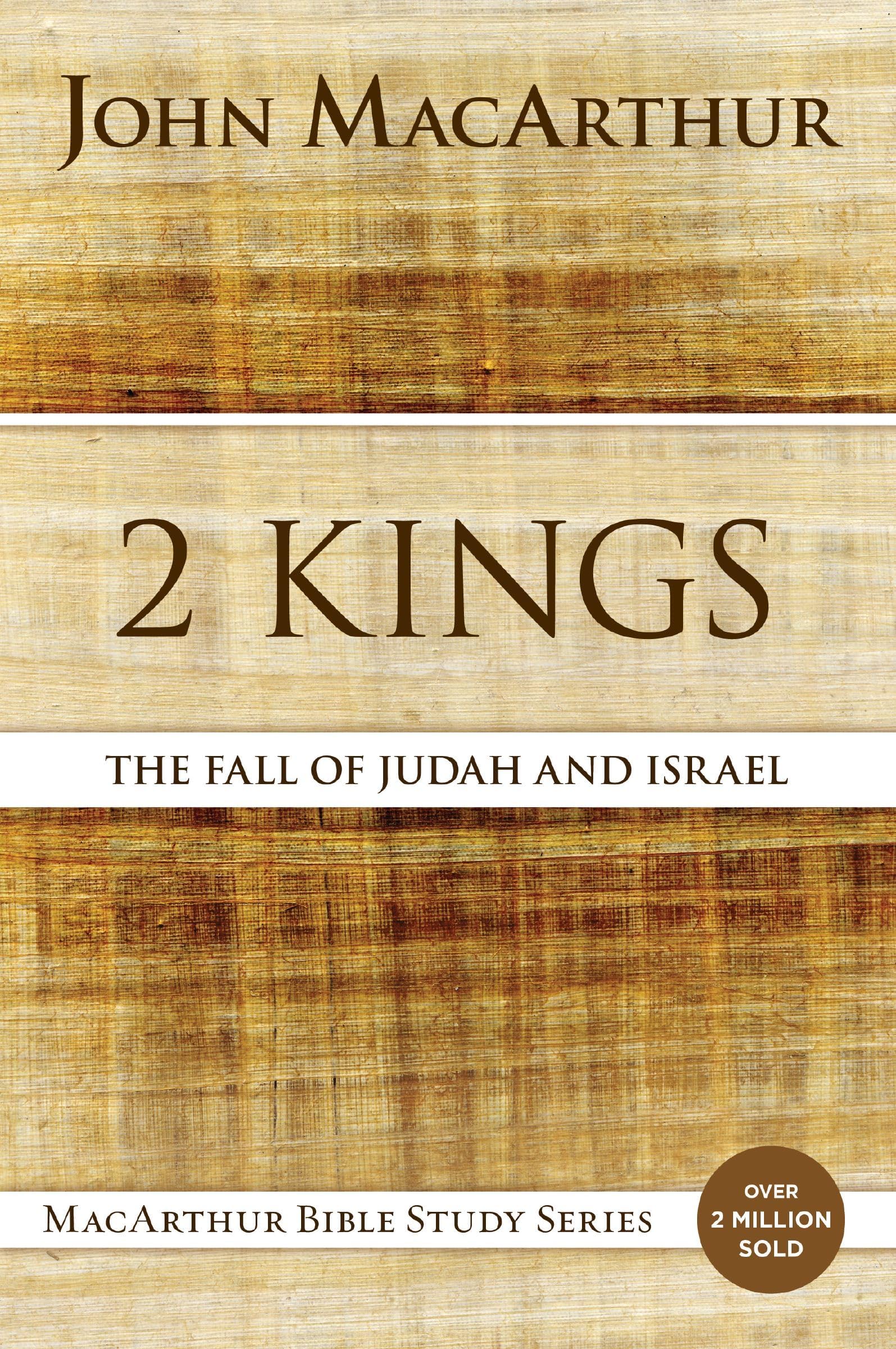 2 Kings: The Fall of Judah and Israel (MacArthur Bible Studies)