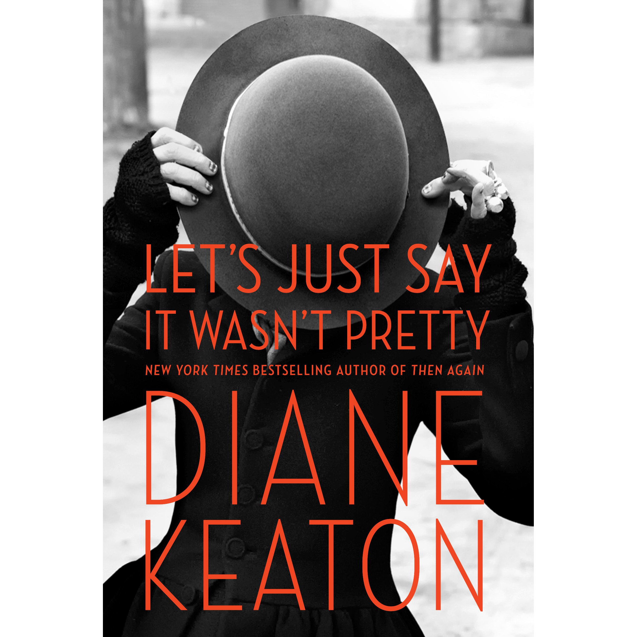 Diane KeatonLet's Just Say It Wasn't Pretty