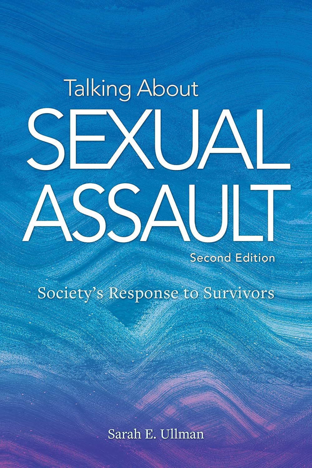 Talking About Sexual Assault: Society's Response to Survivors (Psychology of Women Series)